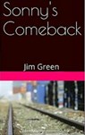 Sonny's Comeback - Jim Green - 9781311100146