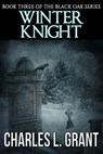 Black Oak 3: Winter Knight - Charles L. Grant - 9781311403216