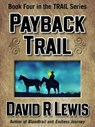 Payback Trail - David R Lewis - 9781311534941
