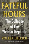 Fateful Hours - Volker Ullrich - 9781324110545