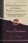 MODERN PERSECUTION OR MARRIED - PACKARD,  Mrs E. P. W. - 9781333090470