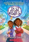 The Sister Switch (Best Wishes #2): Volume 2 - Sarah Mlynowski - 9781338628302