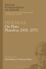 Hermias: On Plato Phaedrus 245E-257C - MICHAEL (UNIVERSITY OF TASMANIA,  Australia) Share ; Dirk (University of Tasmania, Australia) Baltzly - 9781350051928