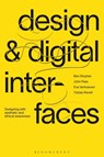 Design and Digital Interfaces - Ben (Royal College of Art and London College of Communication Stopher ; John (London College of Communication Fass ; Eva (London College of Communication Verhoeven ; Tobias (London College of Communication Revell - 9781350068278