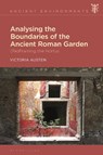 Analysing the Boundaries of the Ancient Roman Garden - Dr Victoria Austen - 9781350265189
