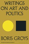 Writings on Art and Politics - Boris Groys - 9781350457843