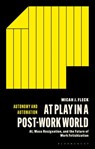 At Play in a Post-Work World - Micah J. (Columbia University Fleck - 9781350563674