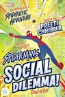 Spider-Man's Social Dilemma - Preeti Chhibber - 9781368089760