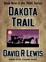Dakota Trail - David R Lewis - 9781370097418