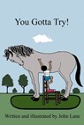 You Gotta Try! - John Lane - 9781370196432