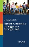 A Study Guide for Robert A. Heinlein's Stranger in a Strange Land - Cengage Learning Gale - 9781375397254