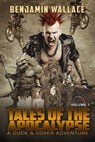 Tales of the Apocalypse Vol. 1 (A Duck & Cover Collection) - Benjamin Wallace - 9781386340607