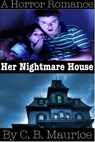 Her Nightmare House - C. B. Maurice - 9781386617549