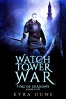 The Watchtower War - Kyra Dune - 9781393149965