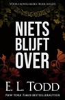 Niets blijft over - E. L. Todd - 9781393776505