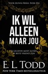 Ik wil alleen maar jou - E. L. Todd - 9781393790846