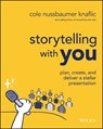 Storytelling with You - Cole Nussbaumer Knaflic - 9781394160303