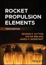 Rocket Propulsion Elements - George P. (Rocketdyne) Sutton ; Oscar (Naval Postgraduate School Biblarz ; James H. (The Aerospace Corporation Morehart - 9781394187201