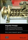 Impeller Pumps - Wei Li ; Leilei Ji ; Ramesh K. Agarwal - 9781394324170