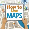How to Use Maps - Susan Ahmadi Hansen - 9781398248274