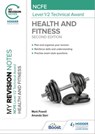 My Revision Notes: NCFE Level 1/2 Technical Award in Health and Fitness, Second Edition - Mark Powell ; Amanda Starr - 9781398376144
