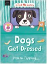 Dogs Get Dressed - Naomi Tipping - 9781398552890