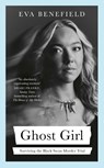 Ghost Girl - Eva Benefield - 9781398560093