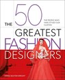 The 50 Greatest Fashion Designers: The People Who Have Styled Our Clothes - Emma Baxter-Wright - 9781398844506