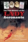 The Lost History of the Lady Aeronauts - Sharon Wright - 9781399005395