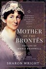 Mother of the Brontës - Sharon Wright - 9781399018821