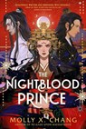 The Nightblood Prince - Molly X. Chang - 9781399630221