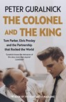 The Colonel and the King - Peter Guralnick - 9781399635318