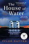 The House of Water - Fflur Dafydd - 9781399711142