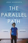 The Parallel Path - Jenn Ashworth - 9781399725088