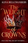 The Weight of Crowns - Alina Bellchambers - 9781399730877
