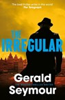 The Irregular - Gerald Seymour - 9781399743761