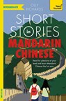 Short Stories in Mandarin Chinese for Intermediate Learners - Olly Richards - 9781399824071