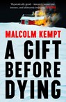 A Gift Before Dying - Malcolm Kempt - 9781399829755