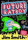Future Ratboy and the Attack of the Killer Robot Grannies - Jim Smith - 9781405269131
