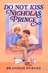 Do Not Kiss Nicholas Prince - Brandon Purves - 9781405983952