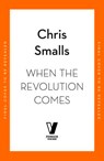 When the Revolution Comes - Chris Smalls - 9781405986397