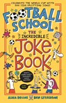 Football School: The Incredible Joke Book - Alex Bellos ; Ben Lyttleton - 9781406393071