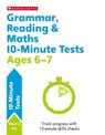 Grammar, Reading & Maths 10-Minute Tests Ages 6-7 - Helen Betts ; Paul Hollin ; Shelley Welsh - 9781407183138
