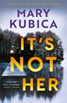 It's Not Her - Mary Kubica - 9781408736814