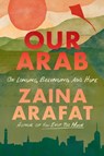 Our Arab - Zaina Arafat - 9781408773185