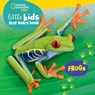 National Geographic Kids Little Kids First Board Book: Frogs - Ruth Musgrave - 9781426375361
