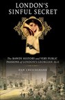 London's Sinful Secret - Dan Cruickshank - 9781429919562