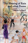 The Blessing of Rain and Other Poems - Tregenza A. Roach - 9781434331618