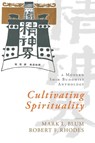 Cultivating Spirituality - Mark L. Blum ; Robert F. Rhodes - 9781438439822