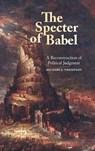 The Specter of Babel - Michael J. Thompson - 9781438480350